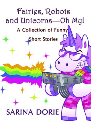 cover image of Fairies, Robots and Unicorns
